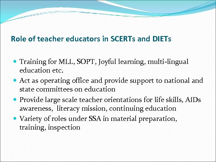 Role of teacher educators in SCERTs and DIETs Training for MLL, SOPT, Joyful learning,