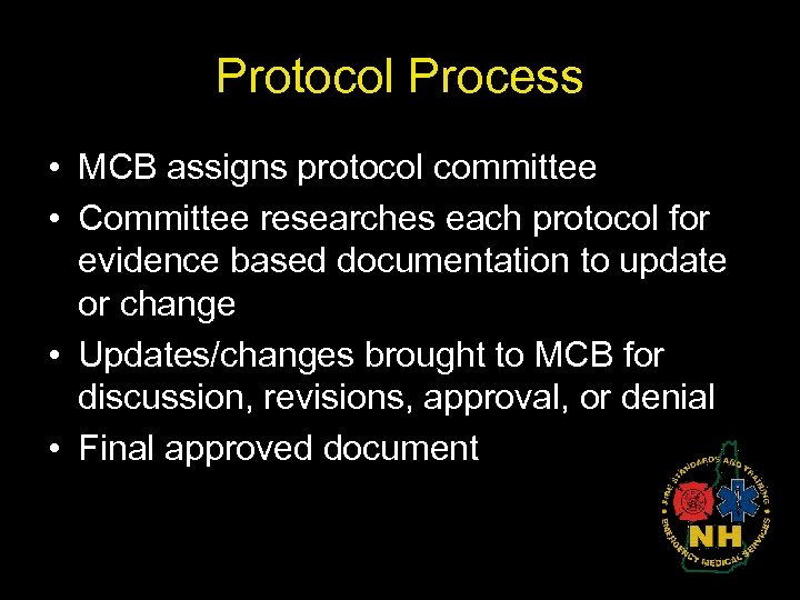 Protocol Process • MCB assigns protocol committee • Committee researches each protocol for evidence