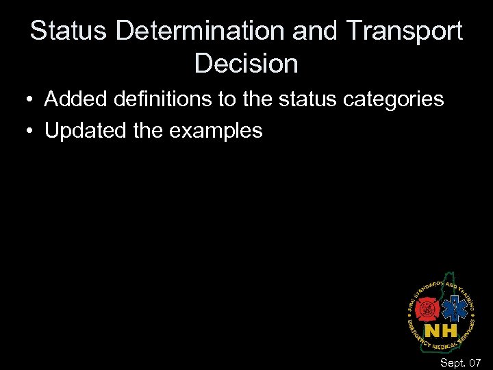 Status Determination and Transport Decision • Added definitions to the status categories • Updated