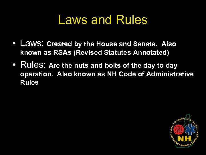 Laws and Rules • Laws: Created by the House and Senate. Laws: Also known