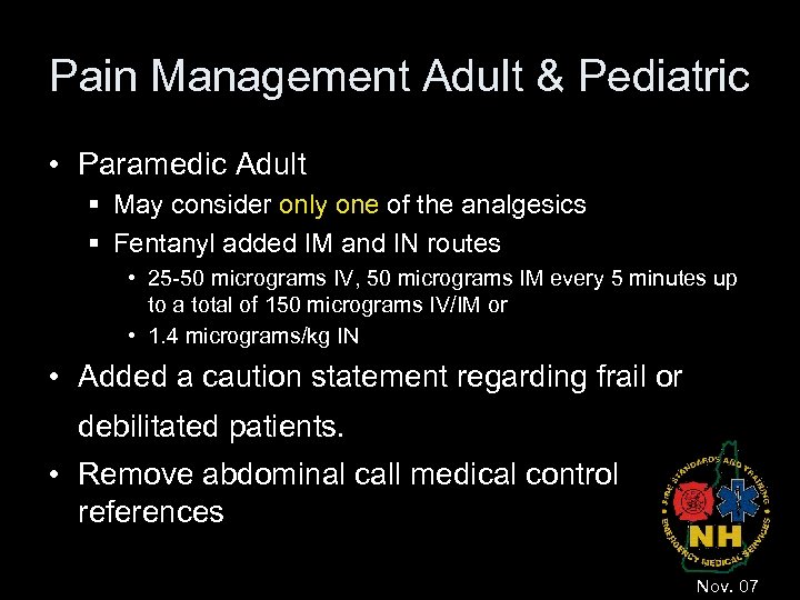 Pain Management Adult & Pediatric • Paramedic Adult § May consider only one of