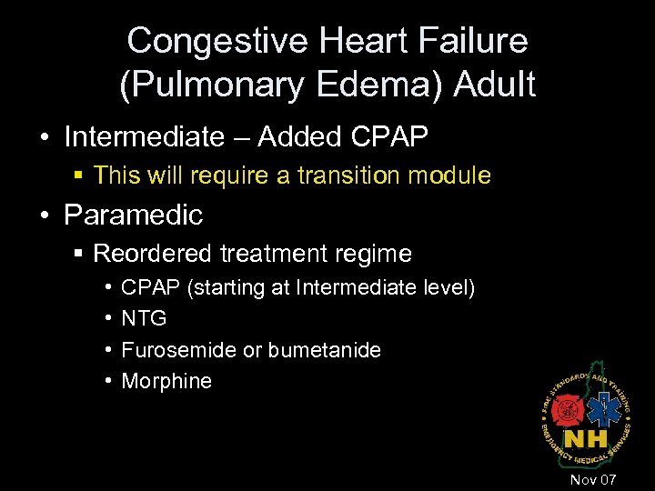 Congestive Heart Failure (Pulmonary Edema) Adult • Intermediate – Added CPAP § This will