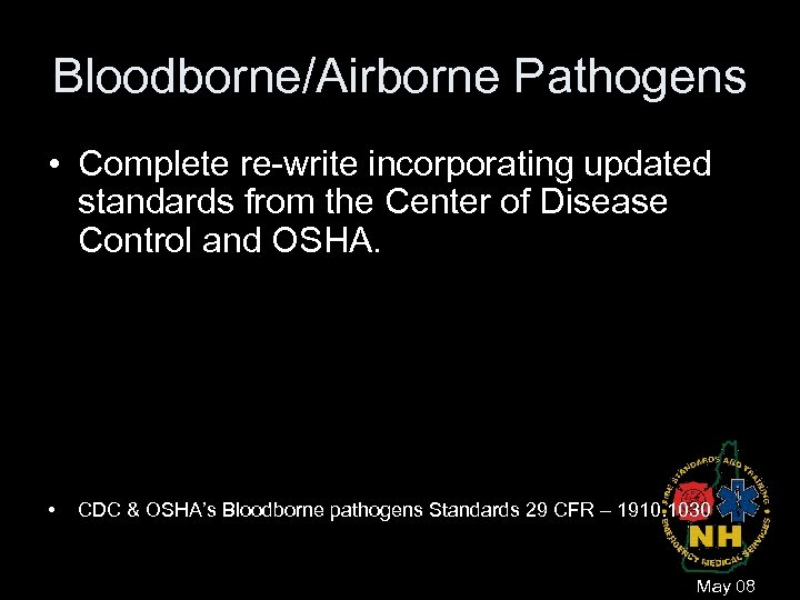 Bloodborne/Airborne Pathogens • Complete re-write incorporating updated standards from the Center of Disease Control