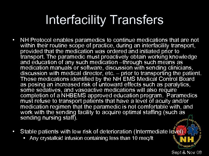 Interfacility Transfers • NH Protocol enables paramedics to continue medications that are not within