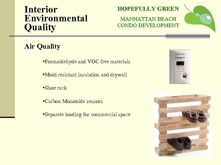 Interior Environmental Quality HOPEFULLY GREEN MANHATTAN BEACH CONDO DEVELOPMENT Air Quality • Formaldehyde and