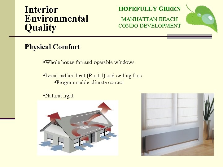 Interior Environmental Quality HOPEFULLY GREEN MANHATTAN BEACH CONDO DEVELOPMENT Physical Comfort • Whole house