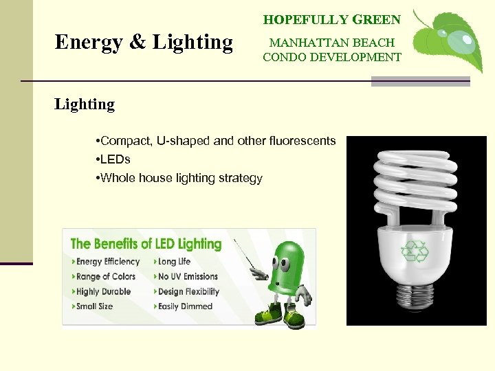 HOPEFULLY GREEN Energy & Lighting MANHATTAN BEACH CONDO DEVELOPMENT Lighting • Compact, U-shaped and