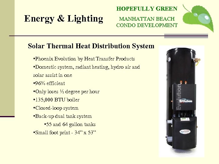 HOPEFULLY GREEN Energy & Lighting MANHATTAN BEACH CONDO DEVELOPMENT Solar Thermal Heat Distribution System