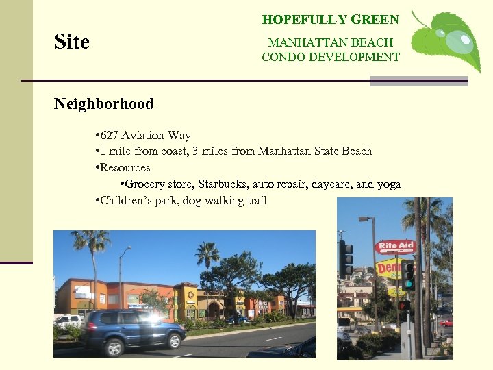 HOPEFULLY GREEN Site MANHATTAN BEACH CONDO DEVELOPMENT Neighborhood • 627 Aviation Way • 1