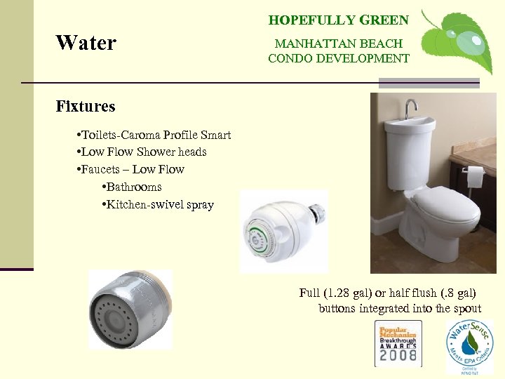 HOPEFULLY GREEN Water MANHATTAN BEACH CONDO DEVELOPMENT Fixtures • Toilets-Caroma Profile Smart • Low