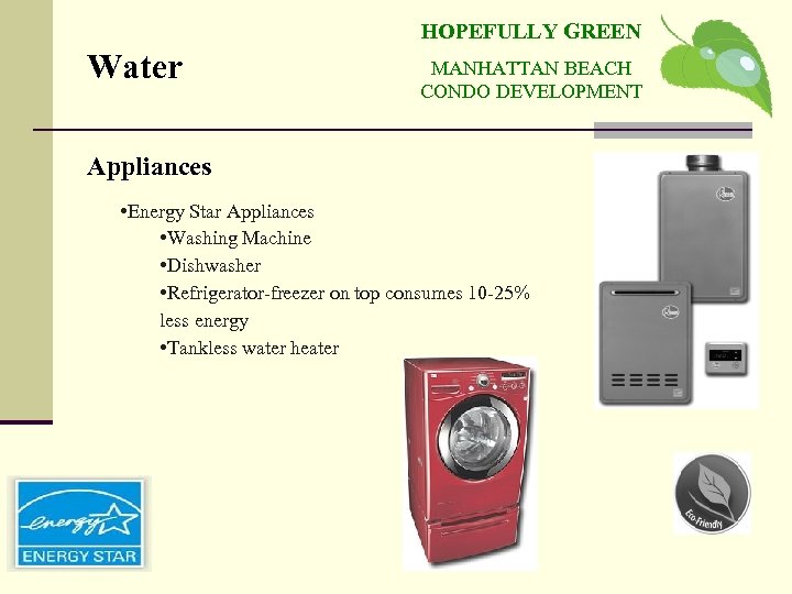HOPEFULLY GREEN Water MANHATTAN BEACH CONDO DEVELOPMENT Appliances • Energy Star Appliances • Washing