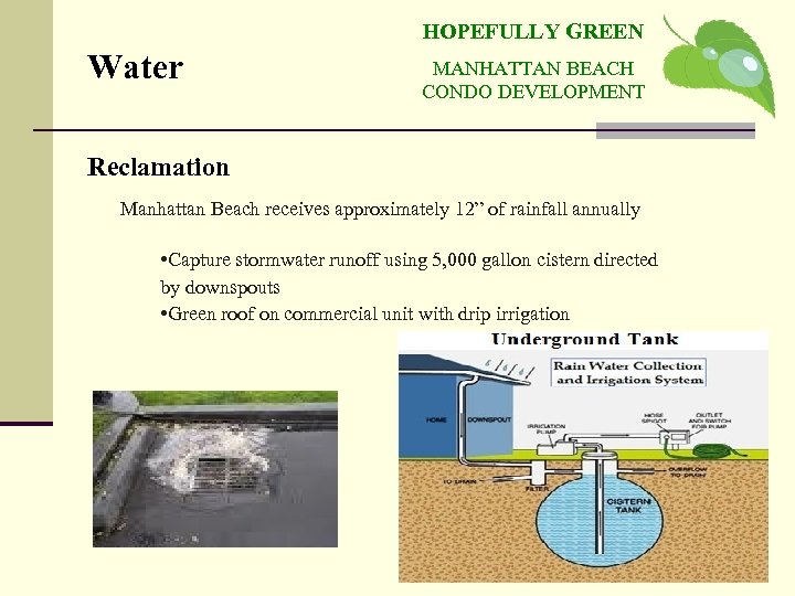 HOPEFULLY GREEN Water MANHATTAN BEACH CONDO DEVELOPMENT Reclamation Manhattan Beach receives approximately 12” of
