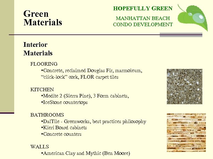 Green Materials HOPEFULLY GREEN MANHATTAN BEACH CONDO DEVELOPMENT Interior Materials FLOORING • Concrete, reclaimed