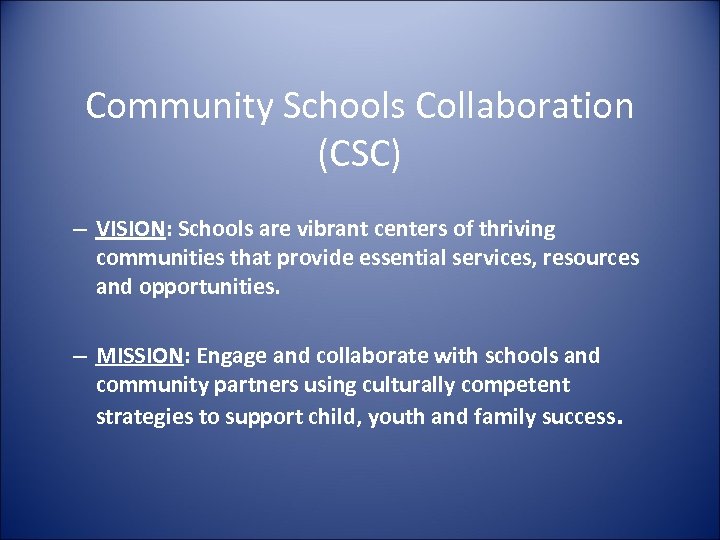 Community Schools Collaboration (CSC) – VISION: Schools are vibrant centers of thriving communities that