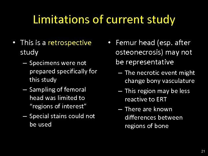 Limitations of current study • This is a retrospective study – Specimens were not