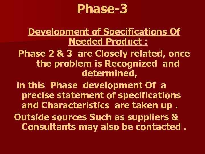 Phase-3 Development of Specifications Of Needed Product : Phase 2 & 3 are Closely