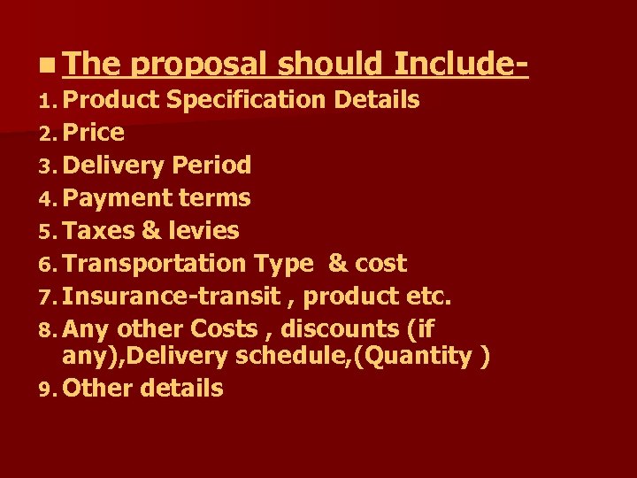 n The proposal should Include 1. Product Specification Details 2. Price 3. Delivery Period