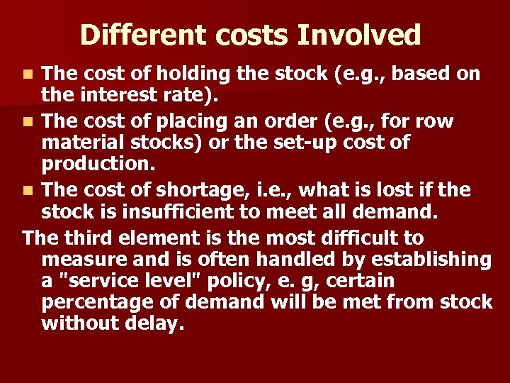 Different costs Involved The cost of holding the stock (e. g. , based on