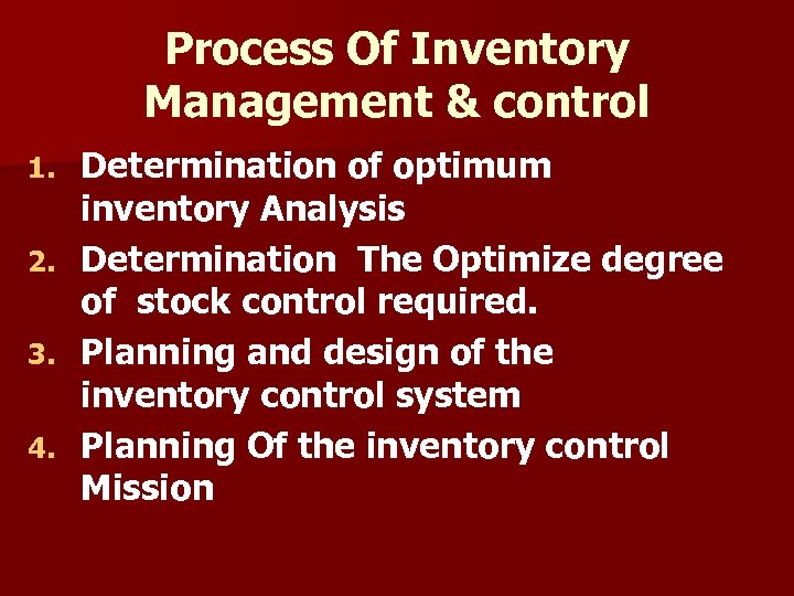 Process Of Inventory Management & control Determination of optimum inventory Analysis 2. Determination The