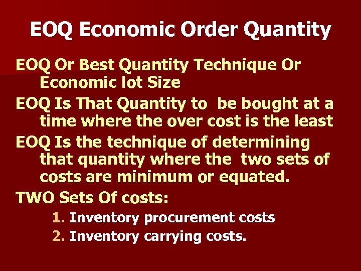 EOQ Economic Order Quantity EOQ Or Best Quantity Technique Or Economic lot Size EOQ