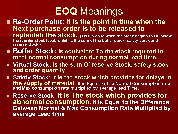 EOQ Meanings n Re-Order Point: It Is the point in time when the Next