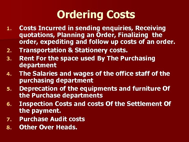 Ordering Costs 1. 2. 3. 4. 5. 6. 7. 8. Costs Incurred in sending
