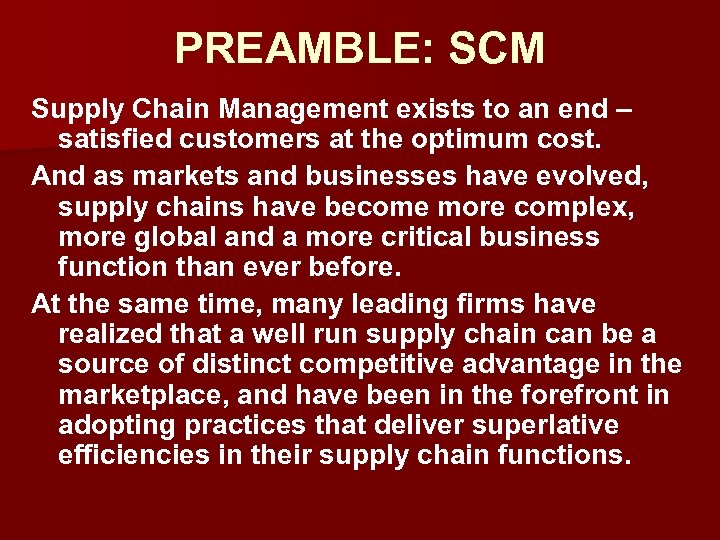 PREAMBLE: SCM Supply Chain Management exists to an end – satisfied customers at the