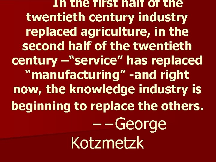In the first half of the twentieth century industry replaced agriculture, in the second