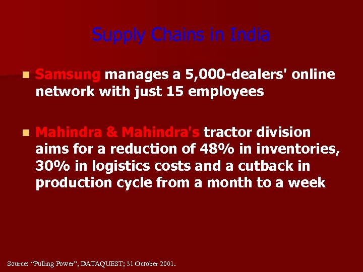 Supply Chains in India n Samsung manages a 5, 000 -dealers' online network with