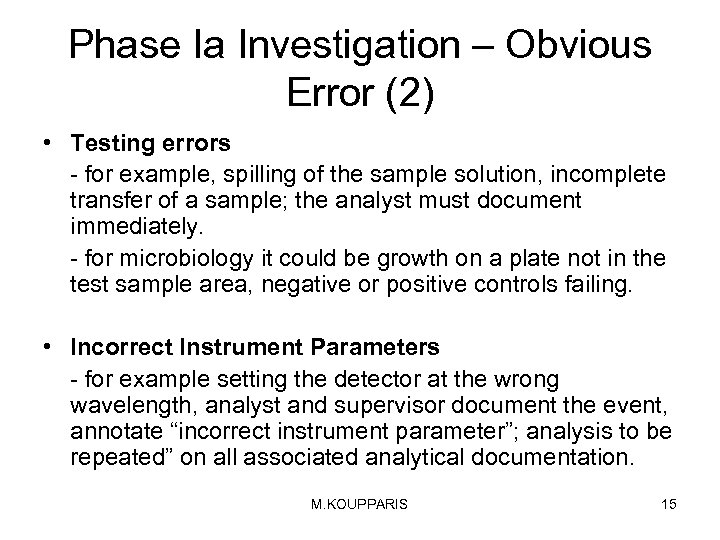 Phase Ia Investigation – Obvious Error (2) • Testing errors - for example, spilling