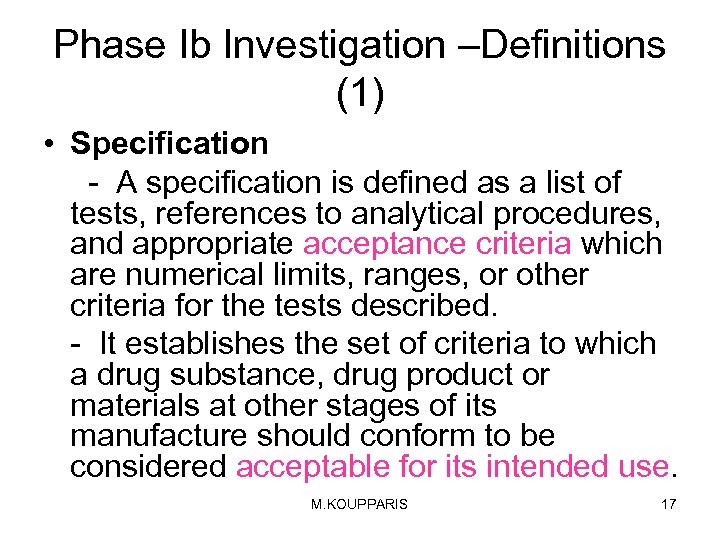 Phase Ib Investigation –Definitions (1) • Specification - A specification is defined as a
