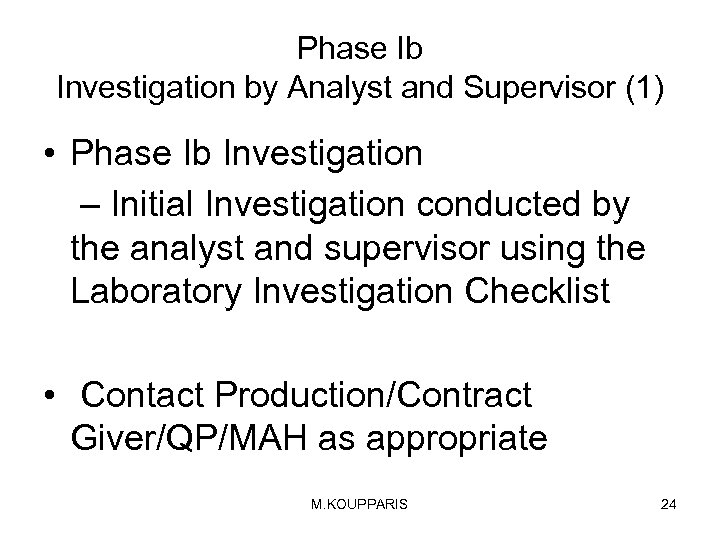 Phase Ib Investigation by Analyst and Supervisor (1) • Phase Ib Investigation – Initial