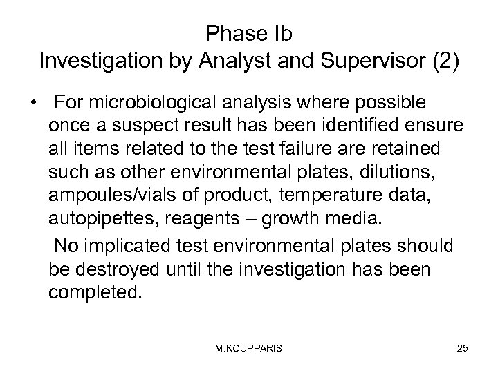 Phase Ib Investigation by Analyst and Supervisor (2) • For microbiological analysis where possible