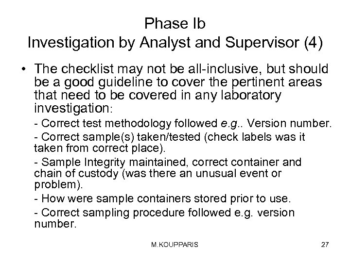 Phase Ib Investigation by Analyst and Supervisor (4) • The checklist may not be