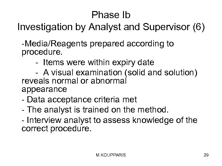 Phase Ib Investigation by Analyst and Supervisor (6) -Media/Reagents prepared according to procedure. -