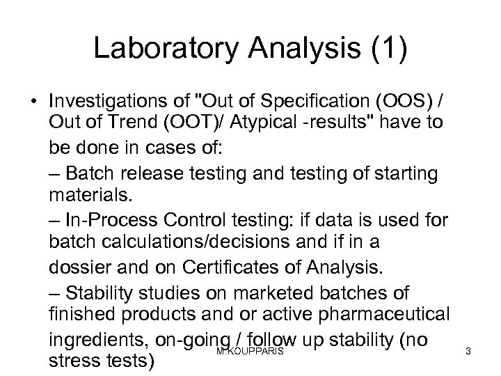 Laboratory Analysis (1) • Investigations of 