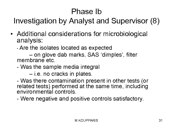 Phase Ib Investigation by Analyst and Supervisor (8) • Additional considerations for microbiological analysis: