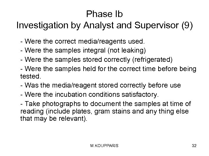 Phase Ib Investigation by Analyst and Supervisor (9) - Were the correct media/reagents used.