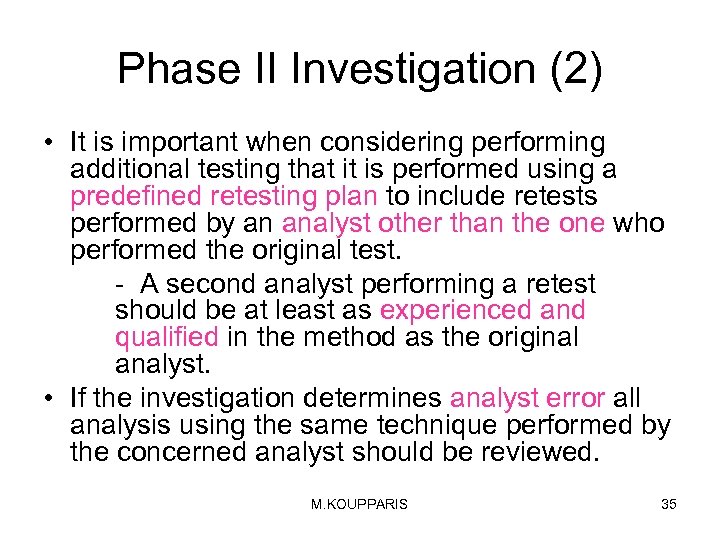 Phase II Investigation (2) • It is important when considering performing additional testing that