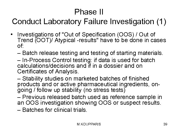 Phase II Conduct Laboratory Failure Investigation (1) • Investigations of 