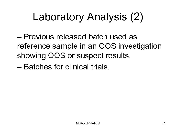 Laboratory Analysis (2) – Previous released batch used as reference sample in an OOS