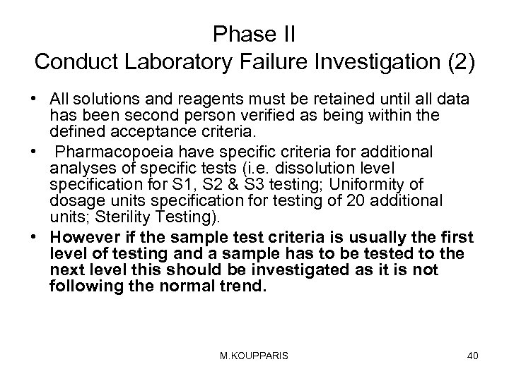 Phase II Conduct Laboratory Failure Investigation (2) • All solutions and reagents must be
