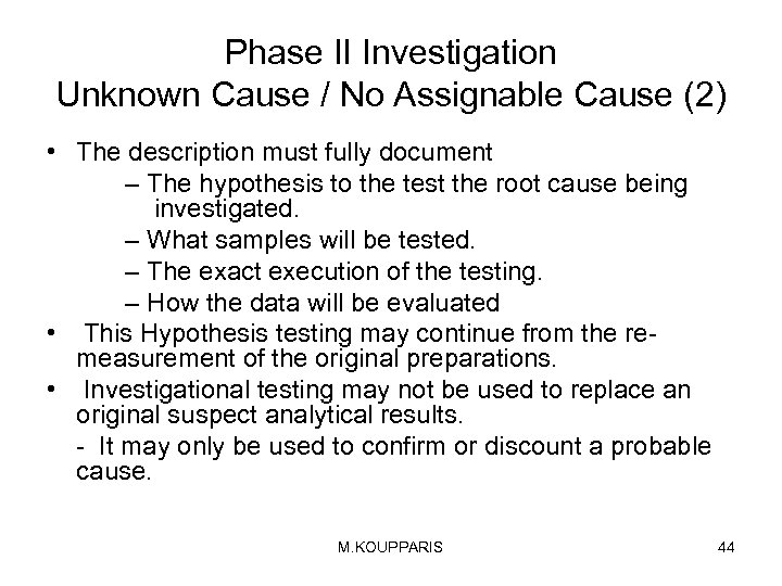 Phase II Investigation Unknown Cause / No Assignable Cause (2) • The description must