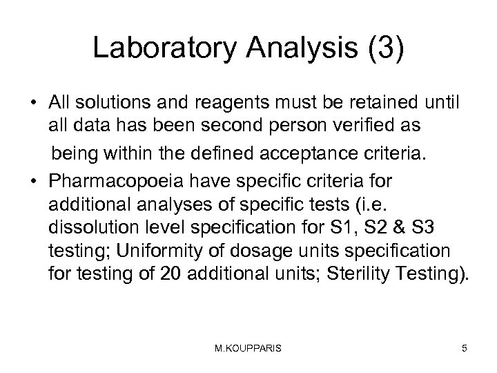 Laboratory Analysis (3) • All solutions and reagents must be retained until all data