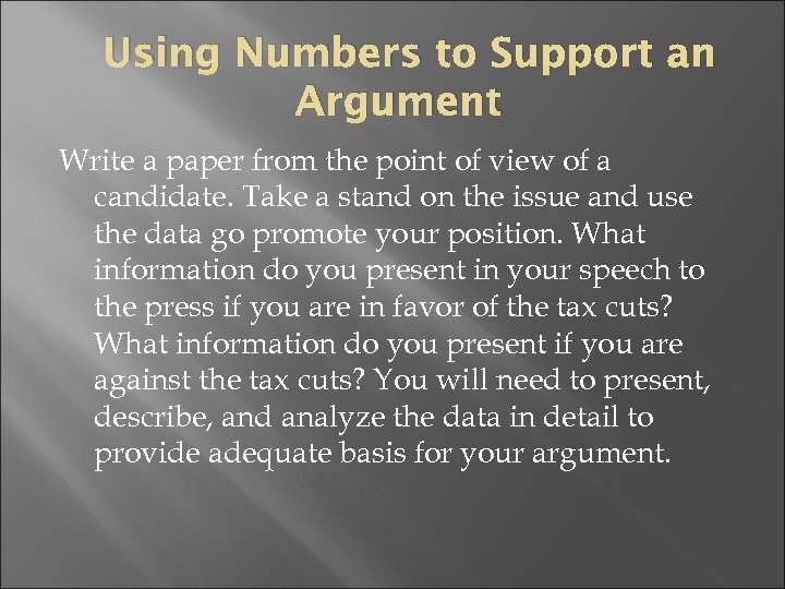 Using Numbers to Support an Argument Write a paper from the point of view