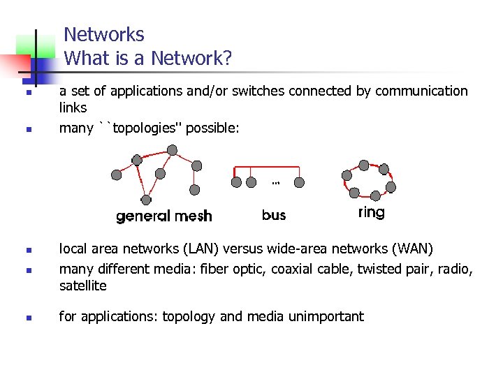 Networks What is a Network? n n a set of applications and/or switches connected