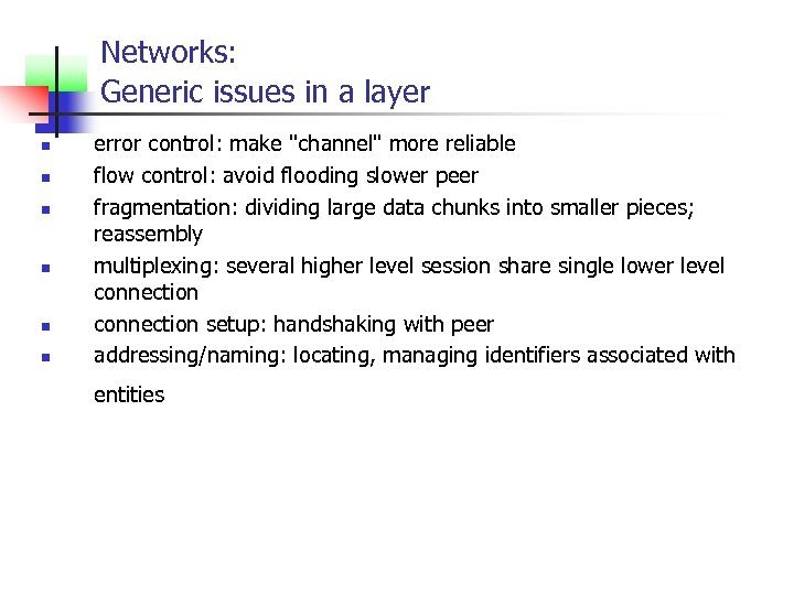 Networks: Generic issues in a layer n n n error control: make 