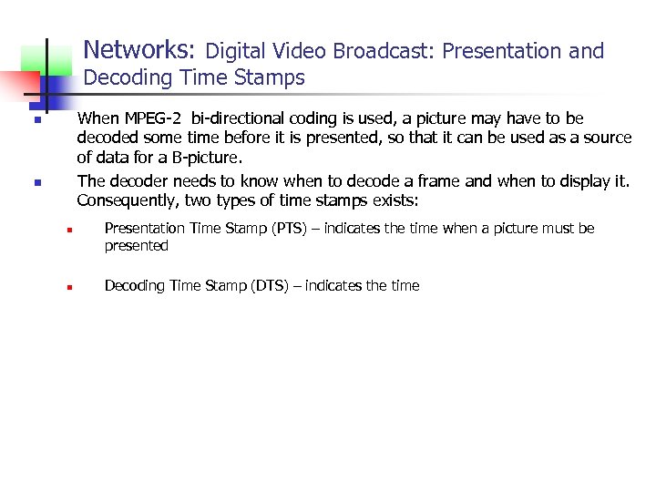 Networks: Digital Video Broadcast: Presentation and Decoding Time Stamps When MPEG-2 bi-directional coding is