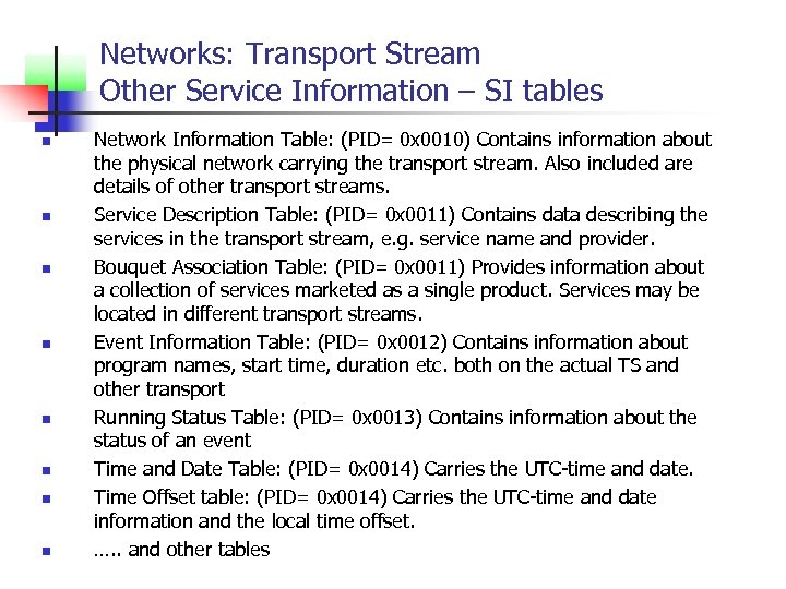 Networks: Transport Stream Other Service Information – SI tables n n n n Network