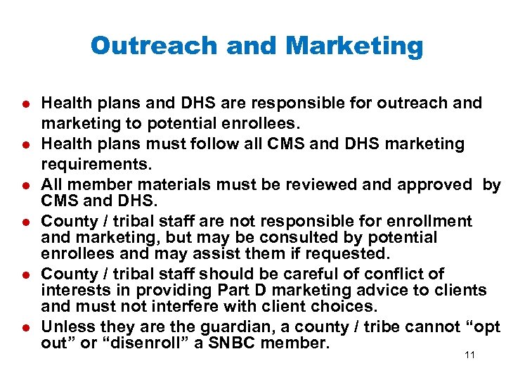 Outreach and Marketing l l l Health plans and DHS are responsible for outreach